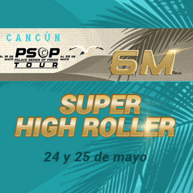 PSOP Super High Roller del Palace Poker Room, Cancún