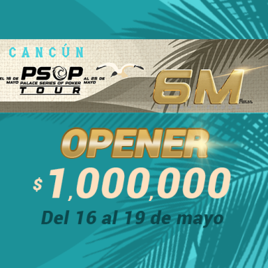 PSOP 1,000,000 GTD Opener del Palace Poker Room, Cancún