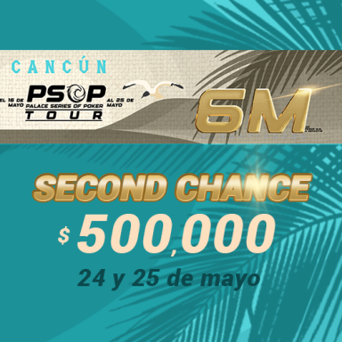 PSOP 500,000 GTD Second Chance del Palace Poker Room, Cancún